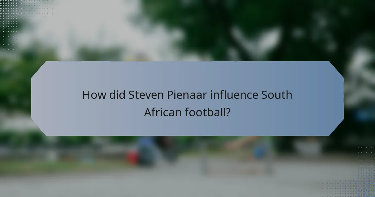 How did Steven Pienaar influence South African football?