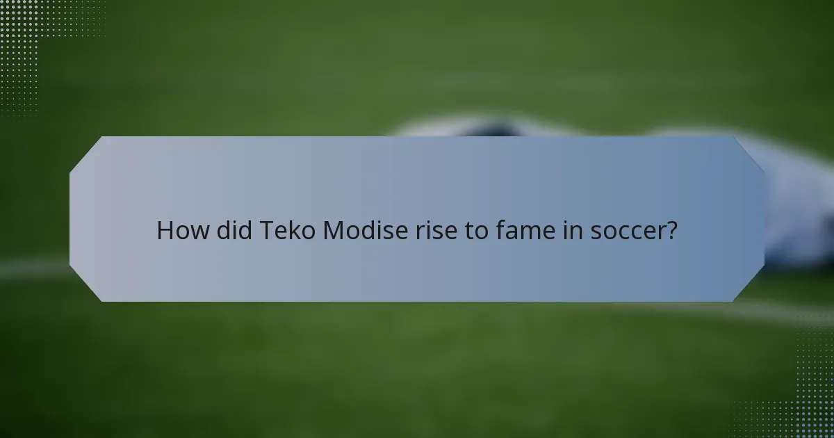 How did Teko Modise rise to fame in soccer?