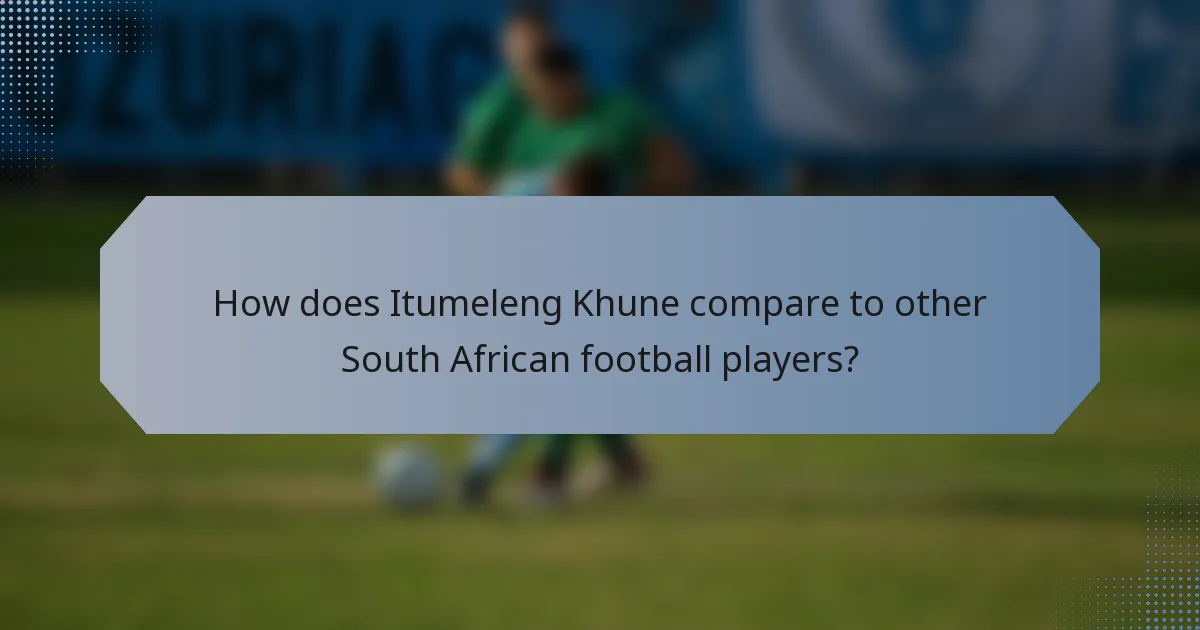 How does Itumeleng Khune compare to other South African football players?
