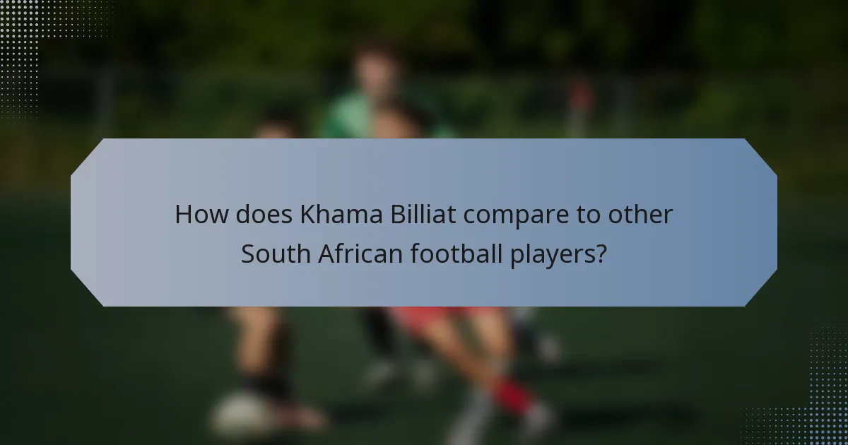 How does Khama Billiat compare to other South African football players?