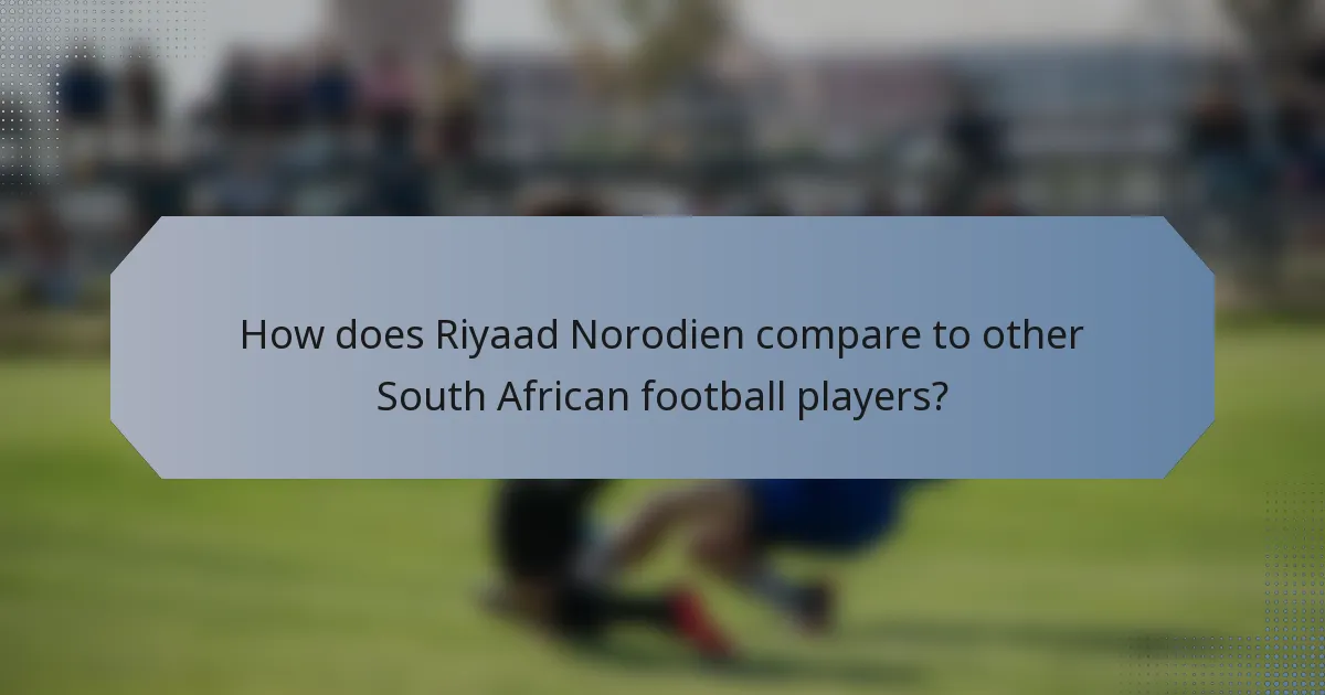 How does Riyaad Norodien compare to other South African football players?