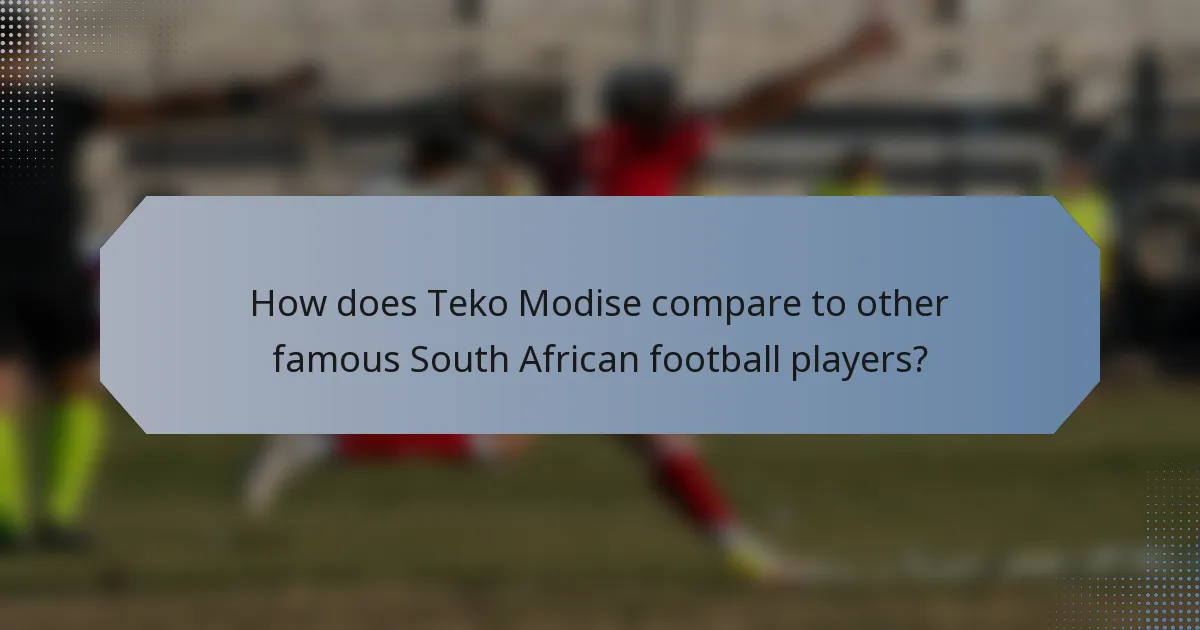 How does Teko Modise compare to other famous South African football players?
