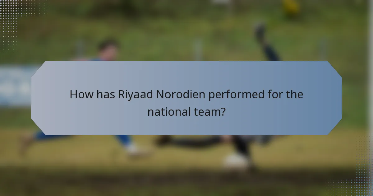 How has Riyaad Norodien performed for the national team?