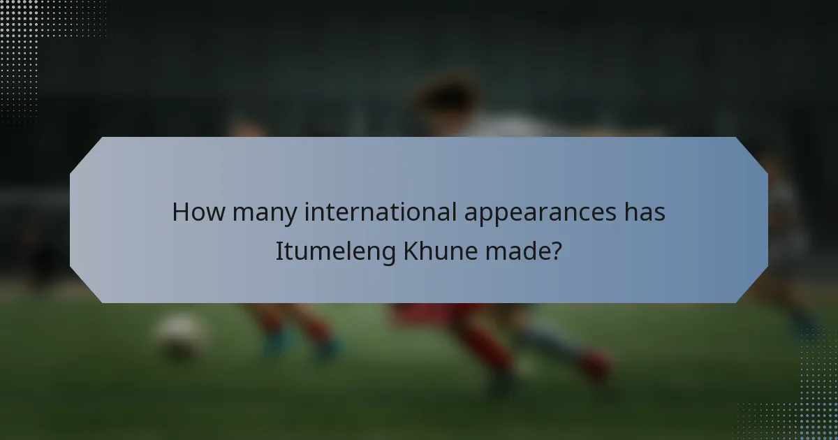 How many international appearances has Itumeleng Khune made?
