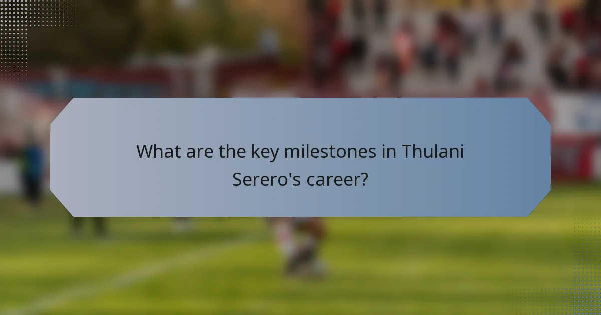 What are the key milestones in Thulani Serero's career?