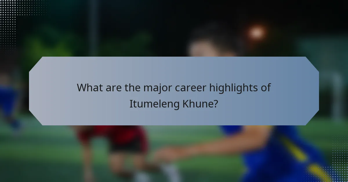 What are the major career highlights of Itumeleng Khune?