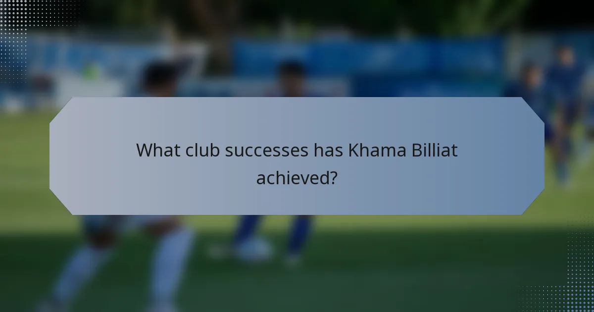 What club successes has Khama Billiat achieved?