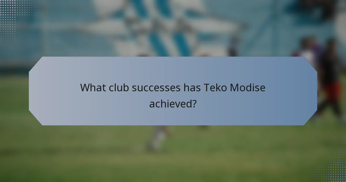 What club successes has Teko Modise achieved?