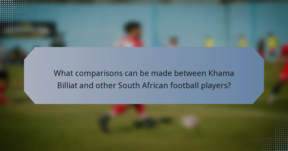 What comparisons can be made between Khama Billiat and other South African football players?