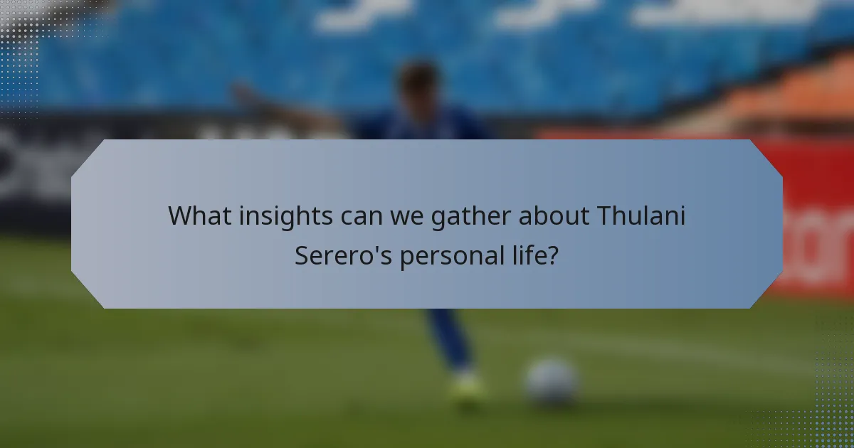 What insights can we gather about Thulani Serero's personal life?