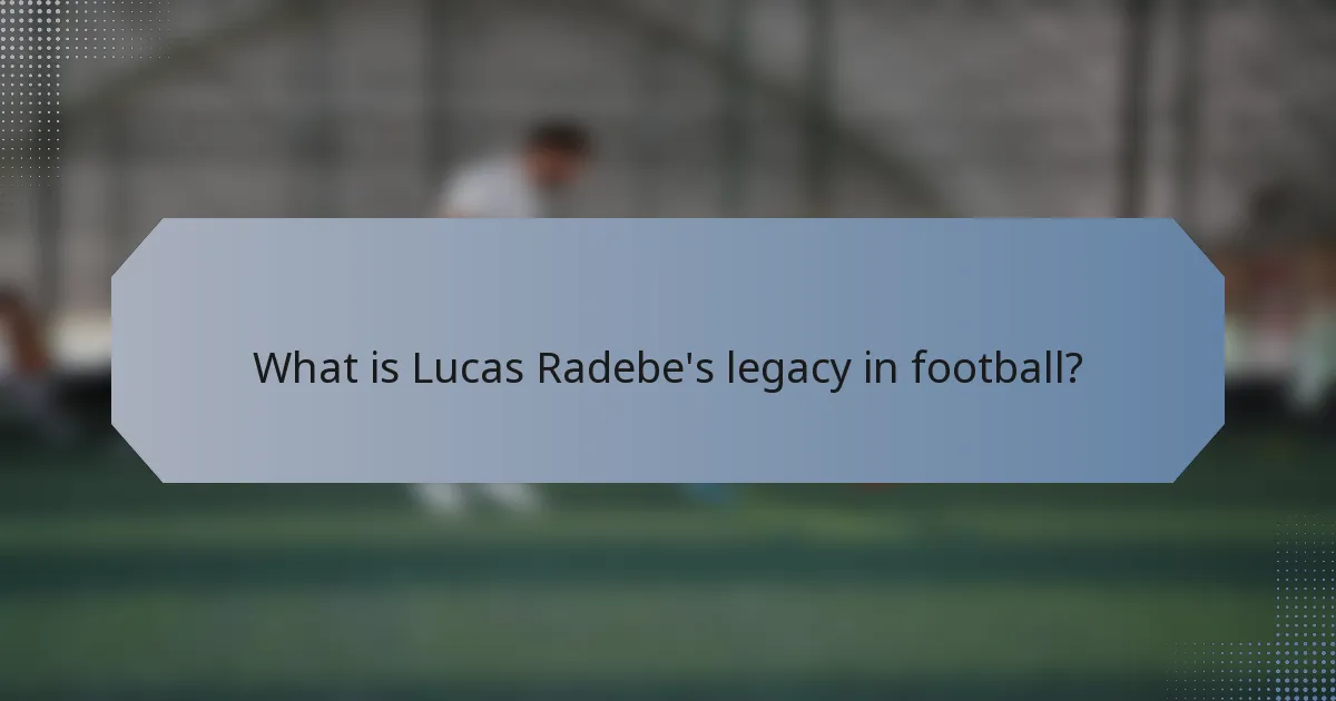 What is Lucas Radebe's legacy in football?