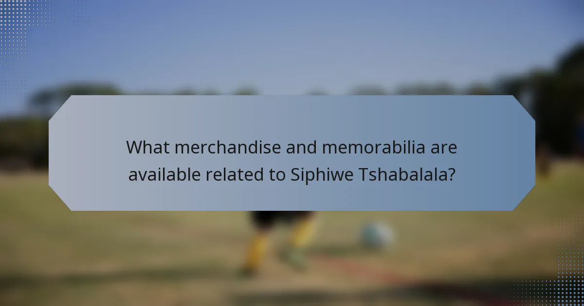 What merchandise and memorabilia are available related to Siphiwe Tshabalala?