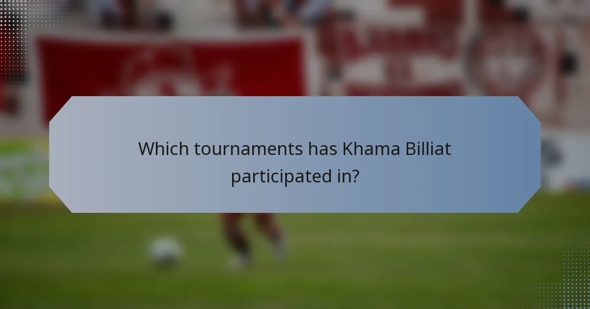 Which tournaments has Khama Billiat participated in?
